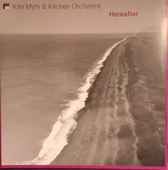 Kim Myhr: Hereafter