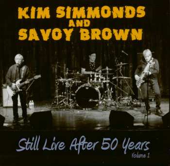 Album Savoy Brown: Still Live After 50 Years Volume 1