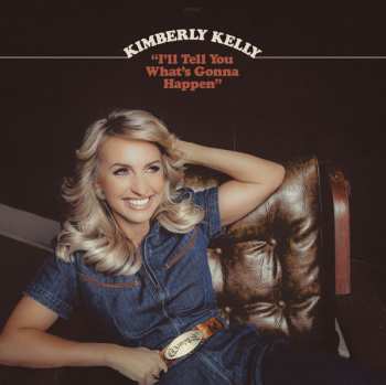 CD Kimberly Kelly: I'll Tell You What's Gonna Happen 611935