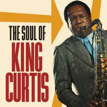 2CD King Curtis: The Soul Of King Curtis 652458