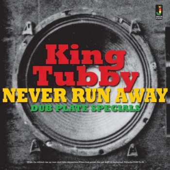 Album King Tubby: Never Run Away - Dub Plate Specials