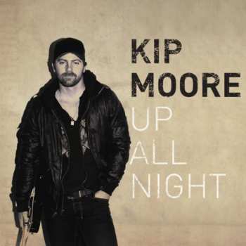 CD Kip Moore: Up All Night 633056