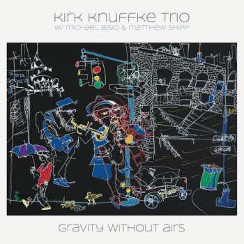 Album Kirk Knuffke Trio: Gravity Without Airs