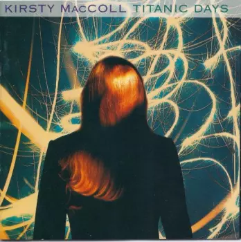 Kirsty MacColl: Titanic Days