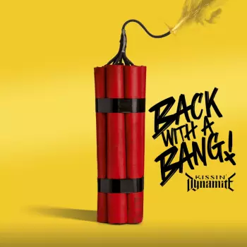 Kissin' Dynamite: Back with a Bang