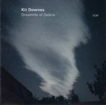 CD Kit Downes: Dreamlife Of Debris 296495