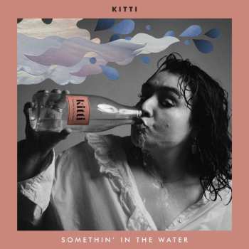 LP Kitti: Somethin' In The Water 620152