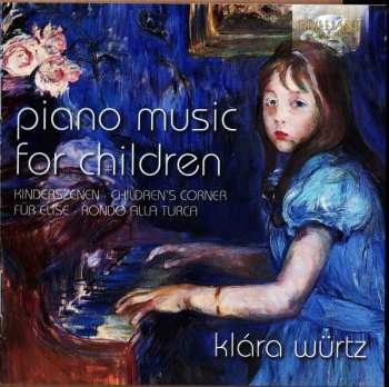 CD Klara Wurtz: Piano Music For Children (Kinderszenen · Children's Corner · Für Elise · Rondo Alla Turca) 187710