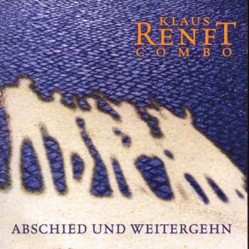 CD Klaus Renft Combo: Abschied Und Weitergehn 523569