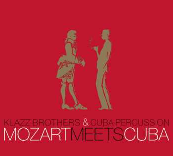 CD Klazz Brothers & Cuba Percussion: Mozart Meets Cuba 659478