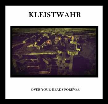 2LP Kleistwahr: This World Is Not My Home / Over Your Heads Forever 376568