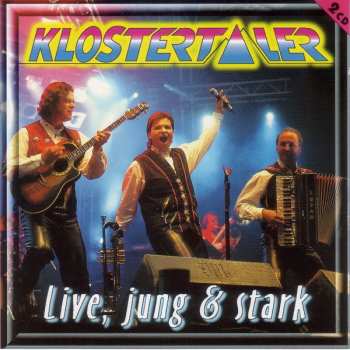 Album Die Klostertaler: Live, Jung & Stark