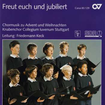 Album Collegium Iuvenum: Freuet Euch Und Jubiliert - Chormusik Zu Advent Und Weihnachten