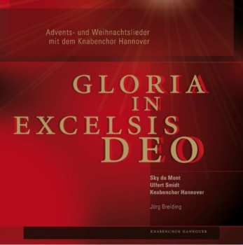 Knabenchor Hannover: Gloria In Excelsis Deo