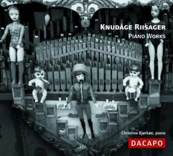 CD Knudåge Riisager: Piano Works 457982