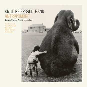 Album Knut Reiersrud Band: Antropomorfi