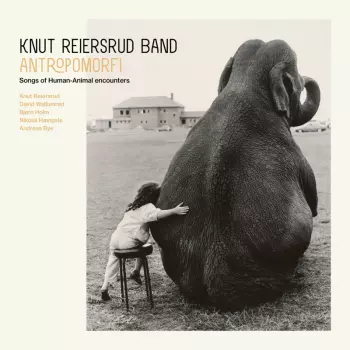 Knut Reiersrud Band: Antropomorfi