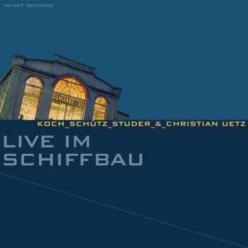 CD Koch-Schütz-Studer: Live Im Schiffbau 656784