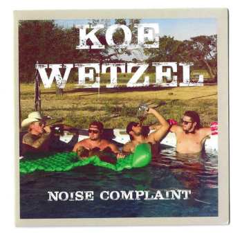 Album Koe Wetzel: Noise Complaint