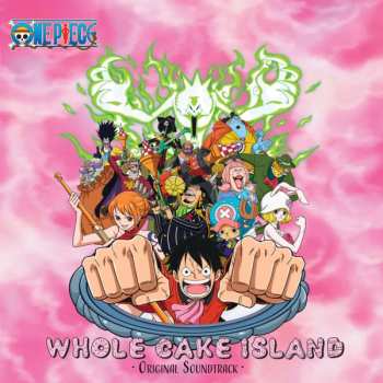 Album Kouhei Tanaka: ONE PIECE - Whole Cake Island (Original Soundtrack)