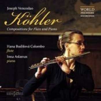 Budišová Colombo Hana: Köhler: Compositions for Flute and Pi