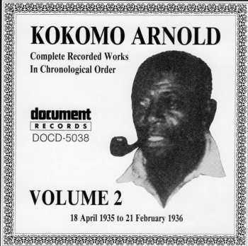 Kokomo Arnold: Complete Recorded Works In Chronological Order, Volume 2 -- 18 April 1935 To 21 February 1936