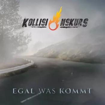 Kollisionskurs: Egal Was Kommt