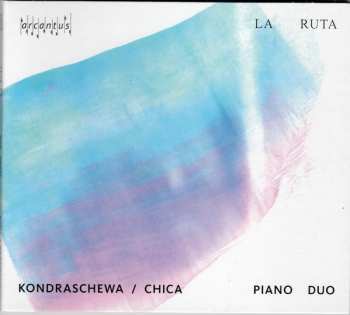 Kondraschewa / Chica Piano Duo: La Ruta