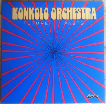 Konkolo Orchestra: Future Pasts