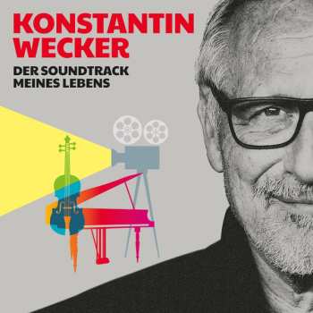 Konstantin Wecker: Der Soundtrack Meines Lebens. 30 Meiner Schönsten Filmmusiken.