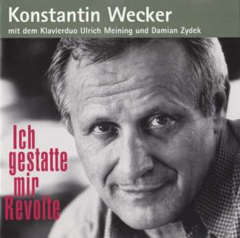 Album Konstantin Wecker: Ich Gestatte Mir Revolte