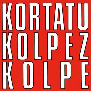 LP Kortatu: Kolpez Kolpe 592151