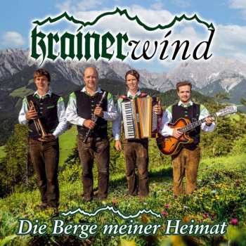 Album Krainerwind: Die Berge Meiner Heimat