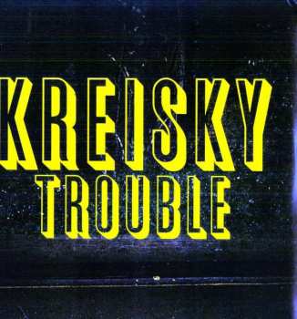 Album Kreisky: Trouble