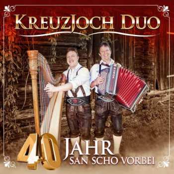 Album Kreuzjoch Duo: 40 Jahr San Scho Vorbei