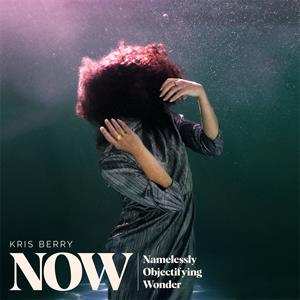 LP Kris Berry: NOW (Namelessly Objectifying Wonder) CLR 557414