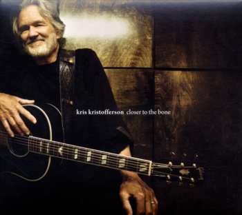 CD Kris Kristofferson: Closer To The Bone 570091