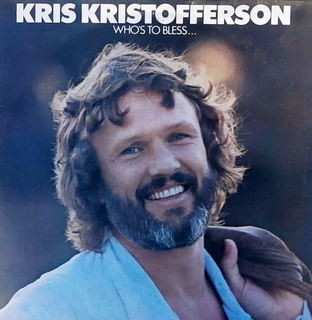 LP Kris Kristofferson: Who's To Bless...  ...And Who's To Blame 636616