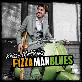 LP Krissy Matthews: Pizza Man Blues 572476