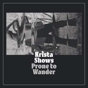 Album Krista Shows: Prone To Wander