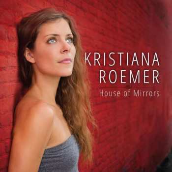 Album Kristiana Roemer: House Of Mirrors