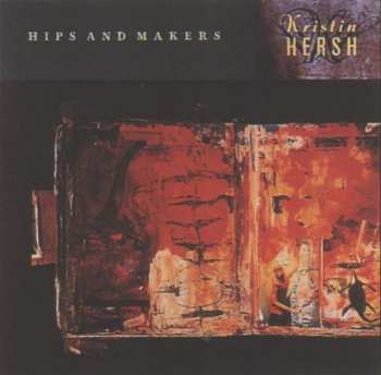 Album Kristin Hersh: Hips And Makers