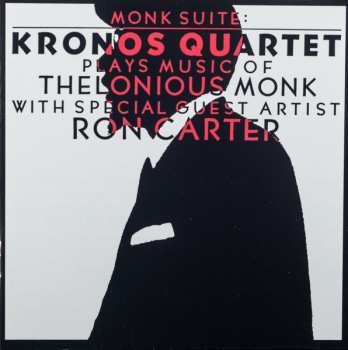 CD Kronos Quartet: Monk Suite: Kronos Quartet Plays Music Of Thelonious Monk 604255