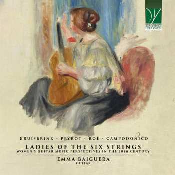 Album Annette Kruisbrink: Ladies Of The Six Strings (Women’s Guitar Music Perspectives In The 20th Century)