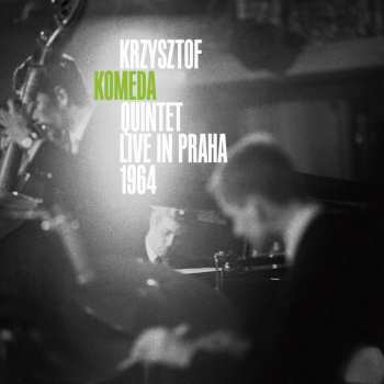 CD Komeda Quintet: Live In Praha 1964 449602