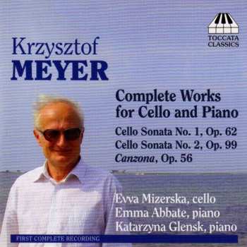 Krzysztof Meyer: Complete Works For Cello And Piano