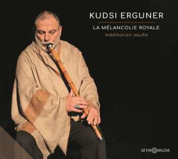 CD Kudsi Erguner: La Mélancolie Royale 407100