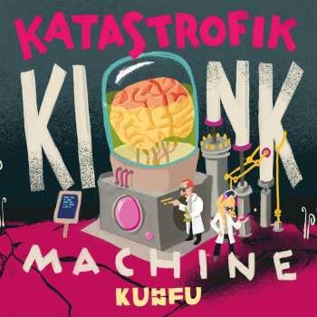 CD Kuhn Fu: Katastrofik Kink Machine 643881