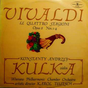 Konstanty Andrzej Kulka: Le Quattro Stagioni Opus 8 Nos.1-4