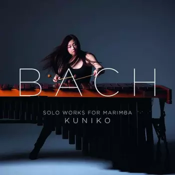 Bach: Solo Works For Marimba